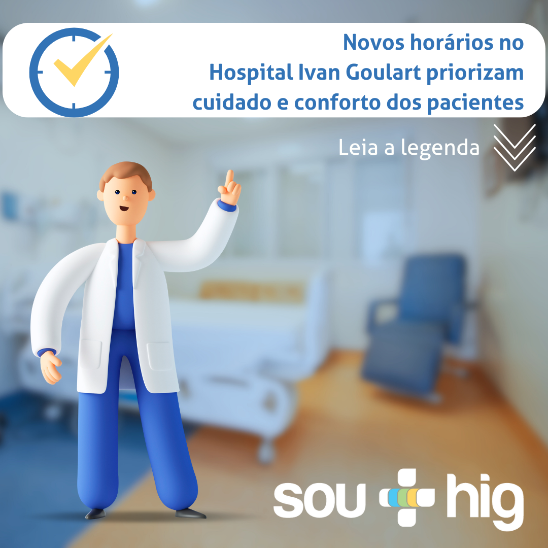 Novos horários no Hospital Ivan Goulart priorizam cuidado e conforto dos pacientes